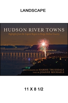Hardcover Hudson River Towns: Highlights from the Capital Region to Sleepy Hollow Country Book