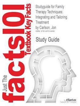 Paperback Studyguide for Family Therapy Techniques: Integrating and Tailoring Treatment by Carlson, Jon, ISBN 9781583913604 Book