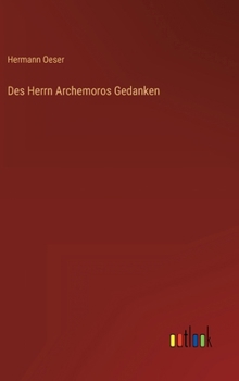 Hardcover Des Herrn Archemoros Gedanken [German] Book
