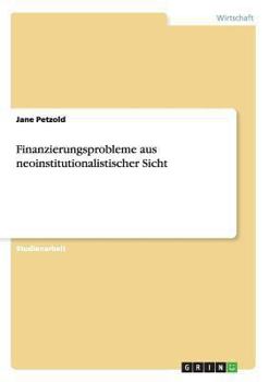 Paperback Finanzierungsprobleme aus neoinstitutionalistischer Sicht [German] Book