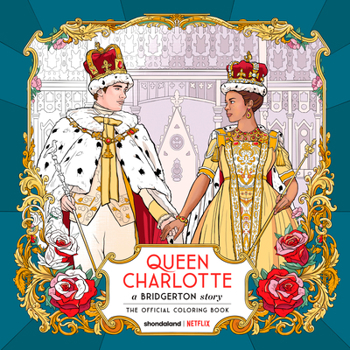 Paperback Queen Charlotte, a Bridgerton Story: The Official Coloring Book