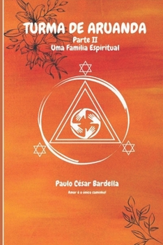 Paperback Turma de Aruanda - Parte II - Uma Família Espiritual [Portuguese] Book