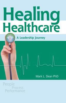 Paperback Healing Healthcare: A Leadership Journey Book