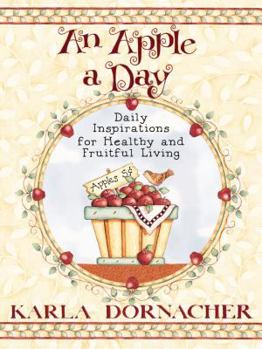 Hardcover An Apple a Day: Daily Inspirations for Healthy and Fruitful Living Book