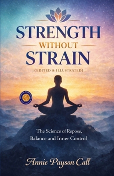 Strength Without Strain (Illustrated, Refined and Edited)
