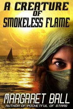 Paperback A Creature of Smokeless Flame Book
