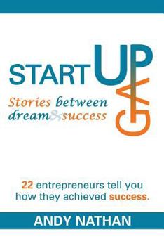 Paperback Start Up Gap: The Stories Between Dreams And Success Book