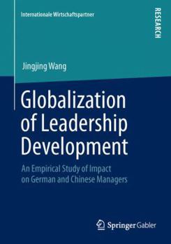 Paperback Globalization of Leadership Development: An Empirical Study of Impact on German and Chinese Managers Book