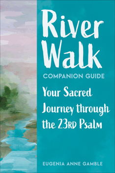 Paperback River Walk Companion Guide: Your Sacred Journey Through the 23rd Psalm Book