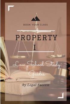 Paperback Law School Study Guides: Property I Outline Book