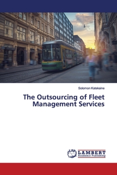 Paperback The Outsourcing of Fleet Management Services Book