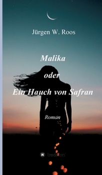Hardcover Malika oder Ein Hauch von Safran: Roman [German] Book