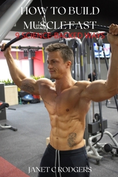 Paperback How to Build Muscle Fast: 9 Science-Backed Ways Book