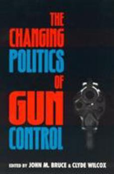 Paperback The Changing Politics of Gun Control Book