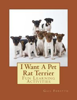 Paperback I Want A Pet Rat Terrier: Fun Learning Activities Book