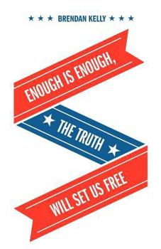 Paperback Enough Is Enough, the Truth Will Set Us Free Book