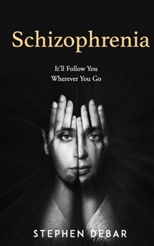 Paperback Schizophrenia: It'll Follow You Wherever You Go. Book