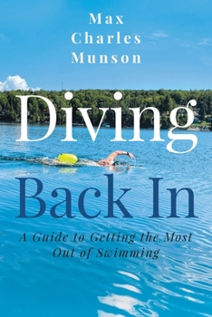 Paperback Diving Back In: A Guide to Getting the Most Out of Swimming Book