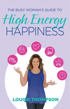 Paperback The Busy Woman's Guide to High Energy Happiness Book