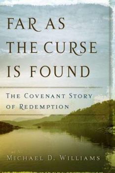 Paperback Far as the Curse Is Found: The Covenant Story of Redemption Book