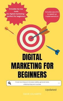Paperback Digital Marketing for Beginners: Proven techniques to increase visibility, generate leads, and drive long-term success Book