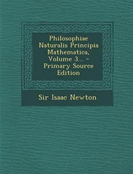 Paperback Philosophiae Naturalis Principia Mathematica, Volume 3... - Primary Source Edition [Latin] Book