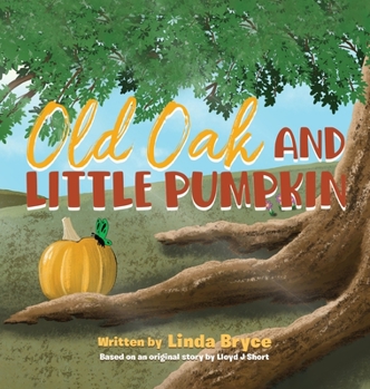 Hardcover Old Oak and Little Pumpkin Book