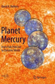 Paperback Planet Mercury: From Pale Pink Dot to Dynamic World Book