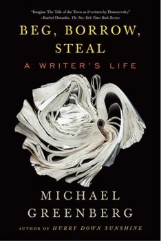 Hardcover Beg, Borrow, Steal: A Writer's Life Book