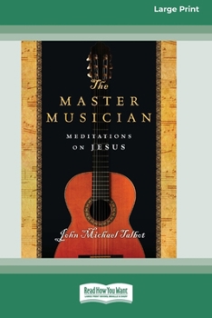 Paperback The Master Musician: Meditations on Jesus (16pt Large Print Format) Book