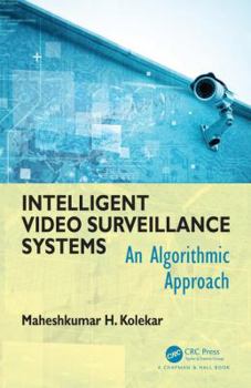 Hardcover Intelligent Video Surveillance Systems: An Algorithmic Approach Book