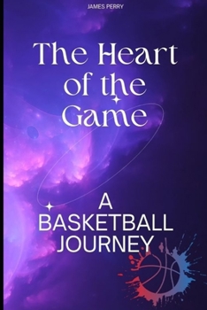 Paperback The Heart of the Game: : A Basketball Journey Book