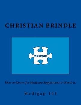 Paperback Medigap 101. How to Know if a Medicare Supplement is Worth it. Book
