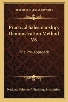 Paperback Practical Salesmanship, Demonstration Method V6: The Pre-Approach Book