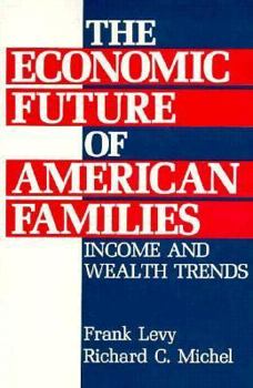 Paperback The Economic Future of American Families: Income and Wealth Trends Book