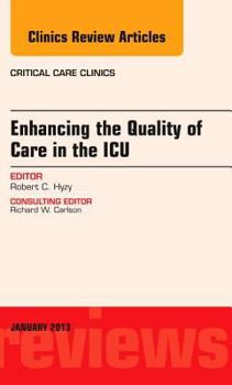 Hardcover Enhancing the Quality of Care in the Icu, an Issue of Critical Care Clinics: Volume 29-1 Book