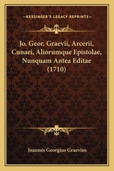 Paperback Jo. Geor. Graevii, Arcerii, Cunaei, Aliorumque Epistolae, Nunquam Antea Editae (1710) [Latin] Book