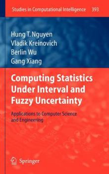 Hardcover Computing Statistics Under Interval and Fuzzy Uncertainty: Applications to Computer Science and Engineering Book