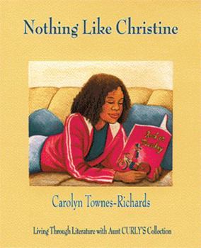 Paperback Nothing Like Christine: Living Through Literature with Aunt Curly's Collection Book