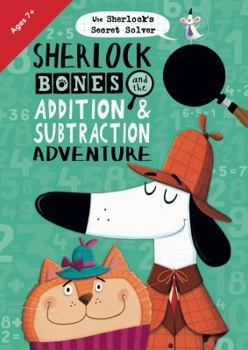 Paperback Sherlock Bones and the Addition & Subtraction Adventure Book