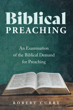 Paperback Biblical Preaching: An Examination of the Biblical Demand for Preaching Book
