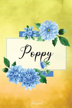 Paperback Poppy Journal: Blue Dahlia Flowers Personalized Name Journal/Notebook/Diary - Lined 6 x 9-inch size with 120 pages Book