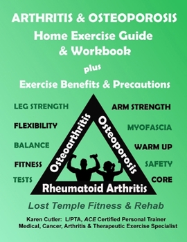 Paperback Arthritis & Osteoporosis Home Exercise Guide & Workbook: Exercise, Benefits & Precautions Book