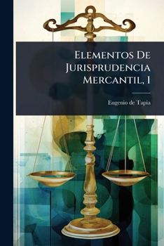 Paperback Elementos De Jurisprudencia Mercantil, 1 [Spanish] Book