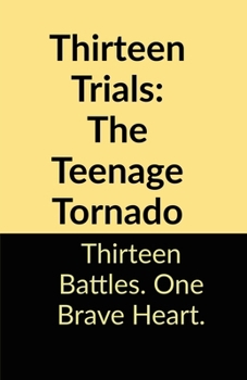 Paperback Thirteen Trials: The Teenage Tornado Book