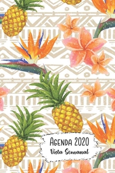 Paperback Agenda 2020 Vista Semanal: 12 Meses Programacion Semanal Calendario en Espanol Diseno Pi?as y Flores Book