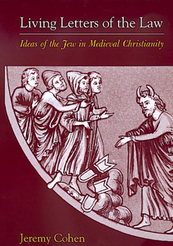 Paperback Living Letters of the Law: Ideas of the Jew in Medieval Christianity Book