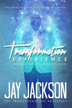 Paperback The Transformation Experience: Shifting Paradigms for Success Book