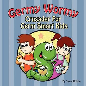 Paperback Germy Wormy: Crusader for Germ Smart Kids Book