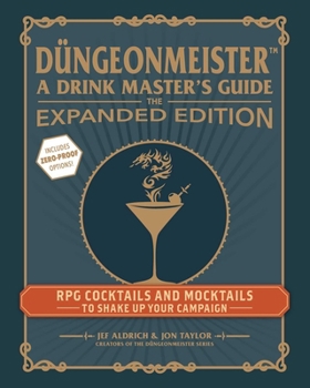 Hardcover Düngeonmeister: The Expanded Edition: RPG Cocktails and Mocktails to Shake Up Your Campaign Book